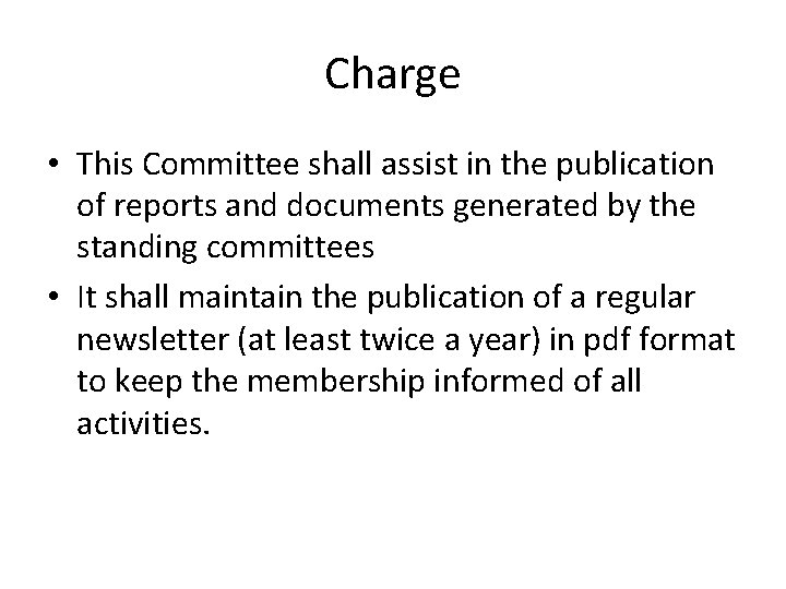 Charge • This Committee shall assist in the publication of reports and documents generated