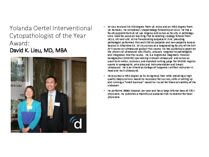 Yolanda Oertel Interventional Cytopathologist of the Year Award: David K. Lieu, MD, MBA •