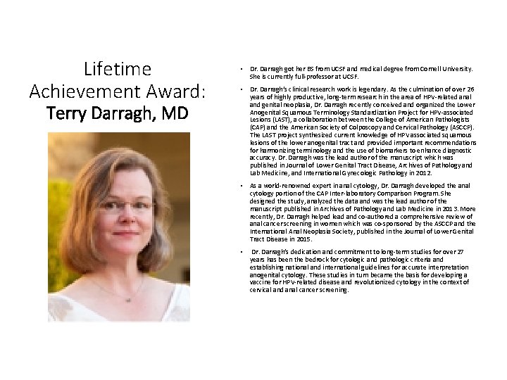 Lifetime Achievement Award: Terry Darragh, MD • Dr. Darragh got her BS from UCSF