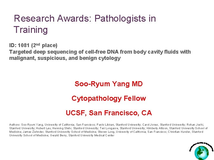 Research Awards: Pathologists in Training ID: 1081 (2 nd place) Targeted deep sequencing of