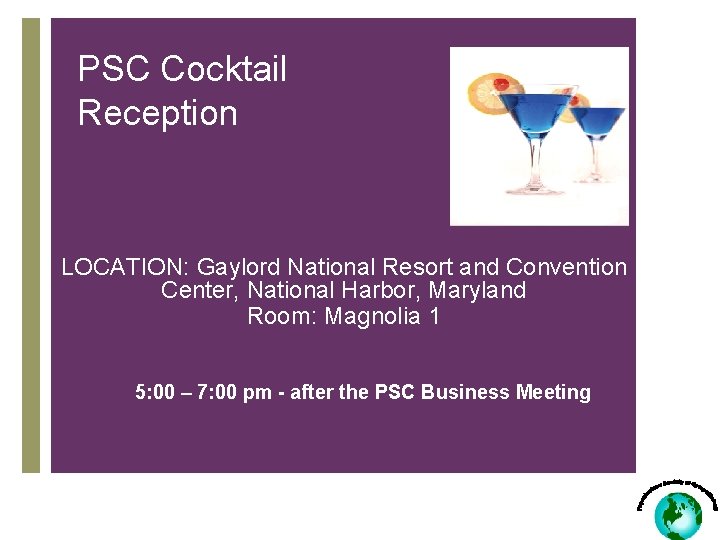 PSC Cocktail Reception LOCATION: Gaylord National Resort and Convention Center, National Harbor, Maryland Room:
