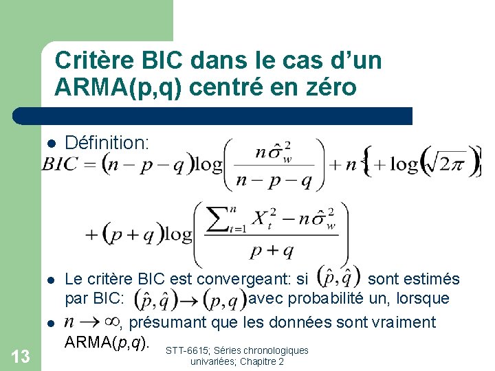 Critère BIC dans le cas d’un ARMA(p, q) centré en zéro l Définition: l