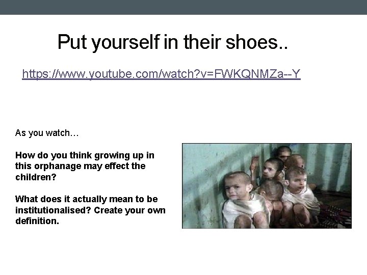 Put yourself in their shoes. . https: //www. youtube. com/watch? v=FWKQNMZa--Y As you watch…