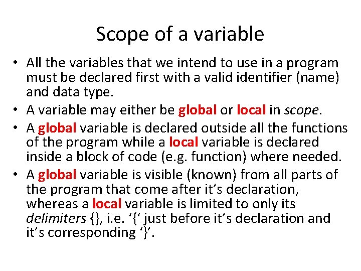 Scope of a variable • All the variables that we intend to use in