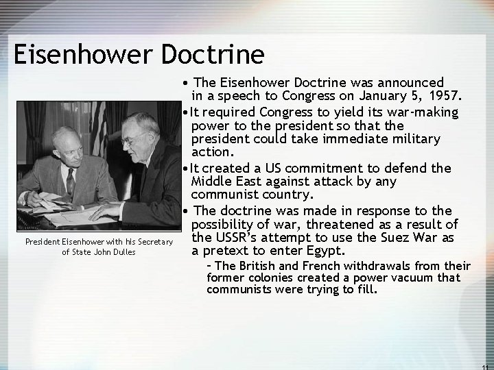 Eisenhower Doctrine President Eisenhower with his Secretary of State John Dulles • The Eisenhower