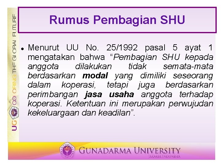 Rumus Pembagian SHU Menurut UU No. 25/1992 pasal 5 ayat 1 mengatakan bahwa “Pembagian