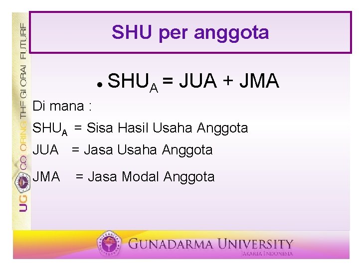 SHU per anggota SHUA = JUA + JMA Di mana : SHUA = Sisa