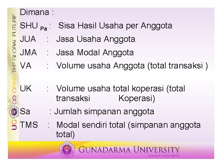 Dimana : SHU Pa : Sisa Hasil Usaha per Anggota JUA : Jasa Usaha