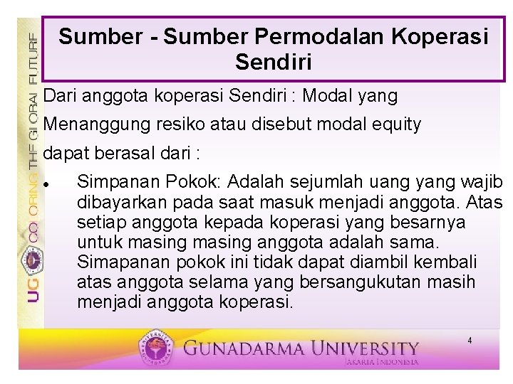 Sumber - Sumber Permodalan Koperasi Sendiri Dari anggota koperasi Sendiri : Modal yang Menanggung