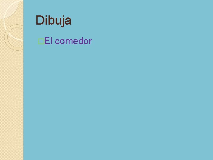 Dibuja �El comedor 