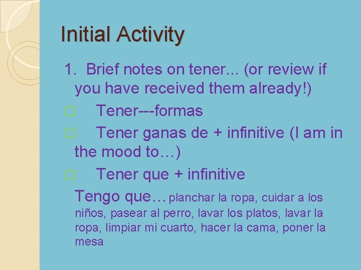 Initial Activity 1. Brief notes on tener. . . (or review if you have