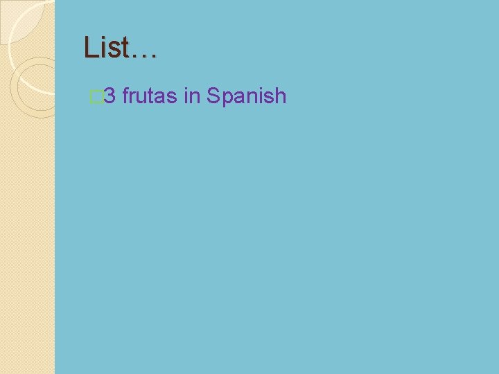 List… � 3 frutas in Spanish 