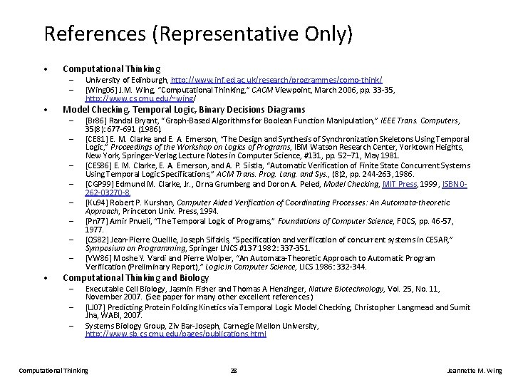 References (Representative Only) • Computational Thinking • Model Checking, Temporal Logic, Binary Decisions Diagrams