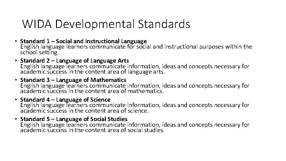 WIDA Developmental Standards • Standard 1 – Social and Instructional Language English language learners