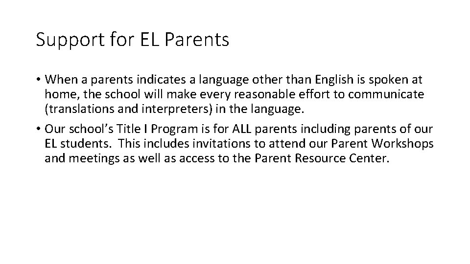 Support for EL Parents • When a parents indicates a language other than English