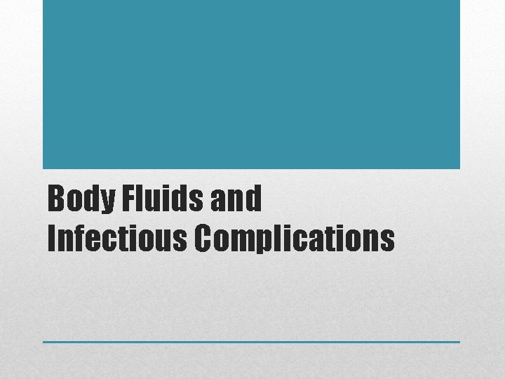 Body Fluids and Infectious Complications 
