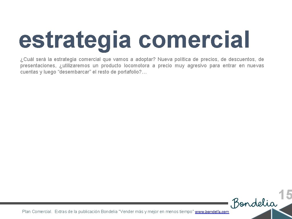 estrategia comercial ¿Cuál será la estrategia comercial que vamos a adoptar? Nueva política de