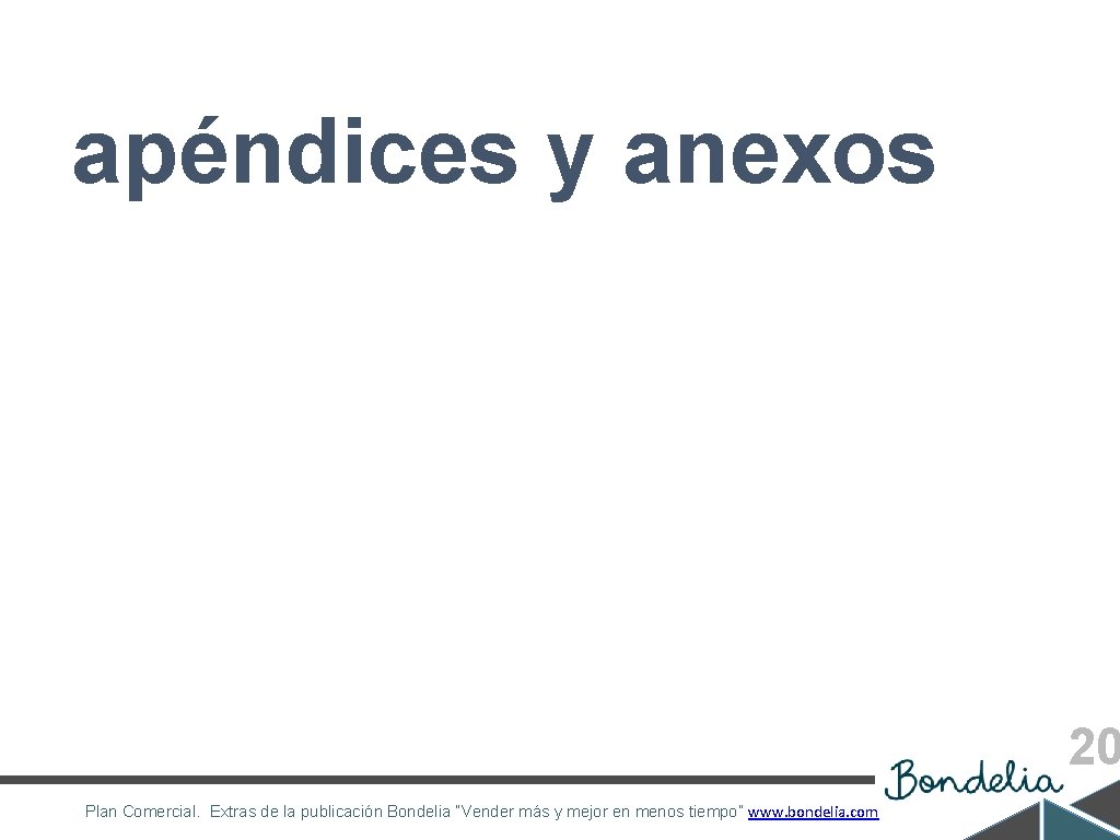 apéndices y anexos 20 Plan Comercial. Extras de la publicación Bondelia “Vender más y