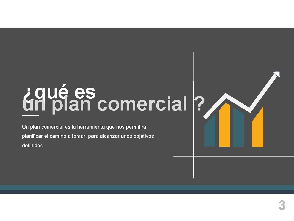 ¿qué es un plan comercial ? Un plan comercial es la herramienta que nos