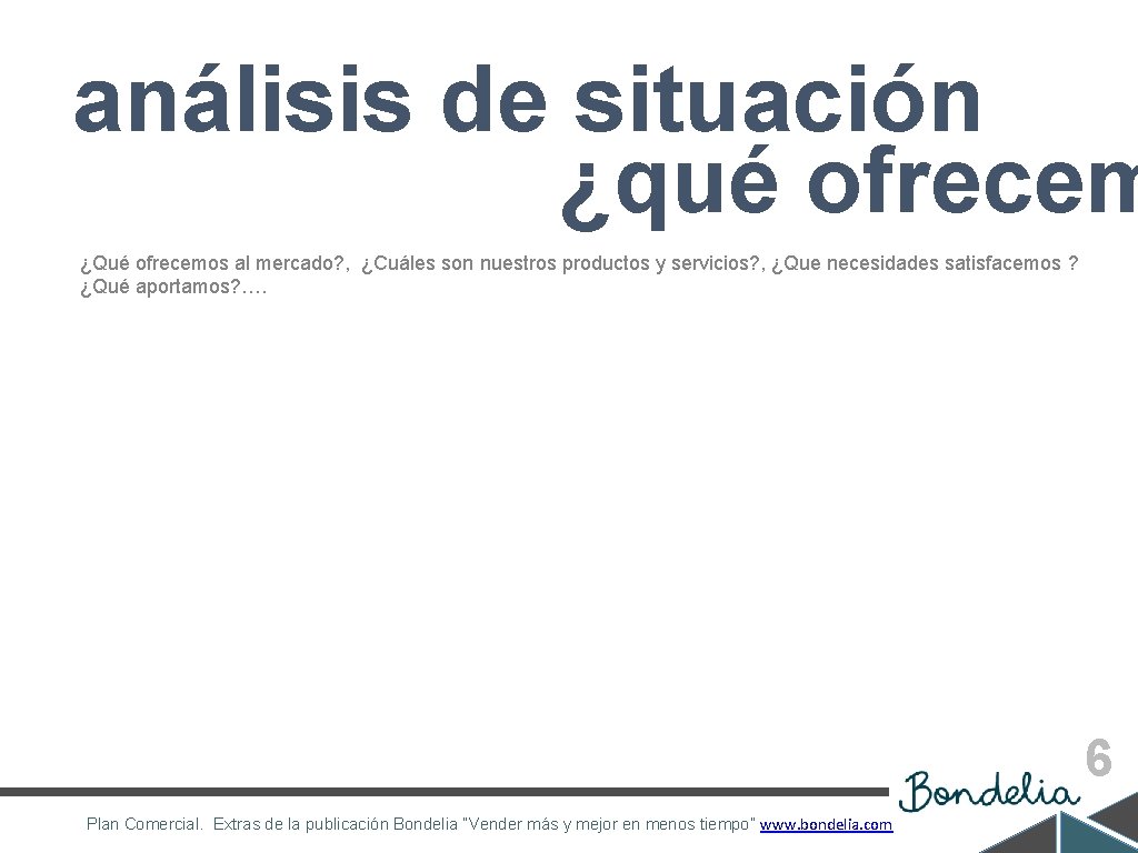 análisis de situación ¿qué ofrecem ¿Qué ofrecemos al mercado? , ¿Cuáles son nuestros productos