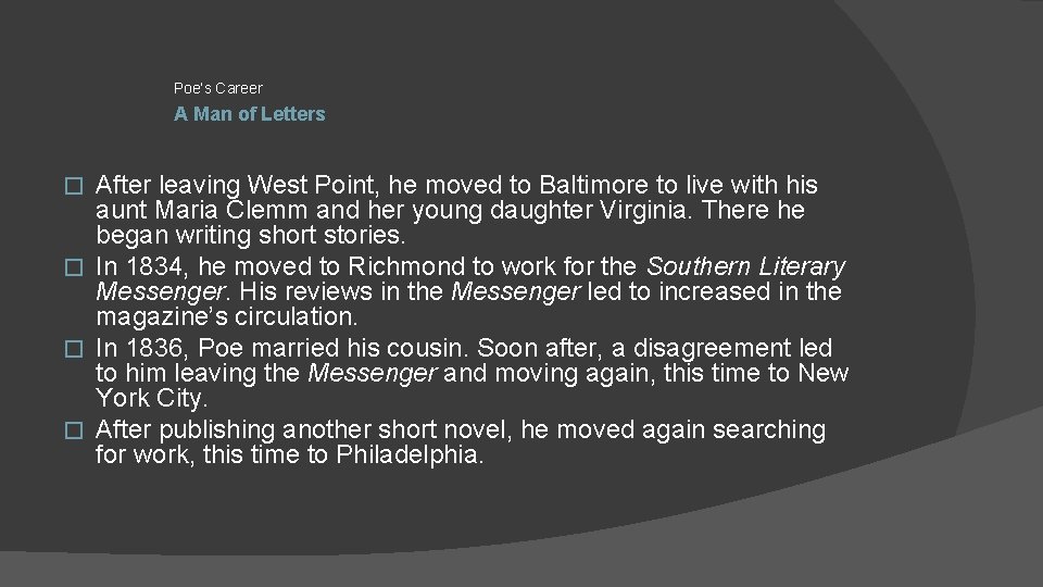 Poe’s Career A Man of Letters After leaving West Point, he moved to Baltimore