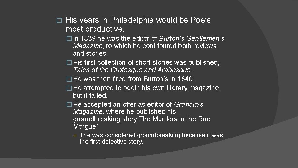 � His years in Philadelphia would be Poe’s most productive. � In 1839 he
