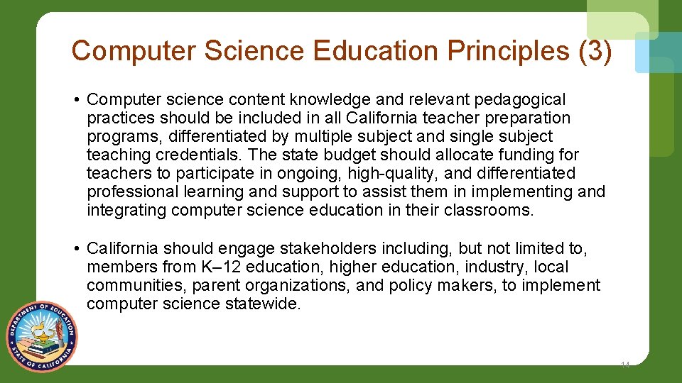Computer Science Education Principles (3) • Computer science content knowledge and relevant pedagogical practices