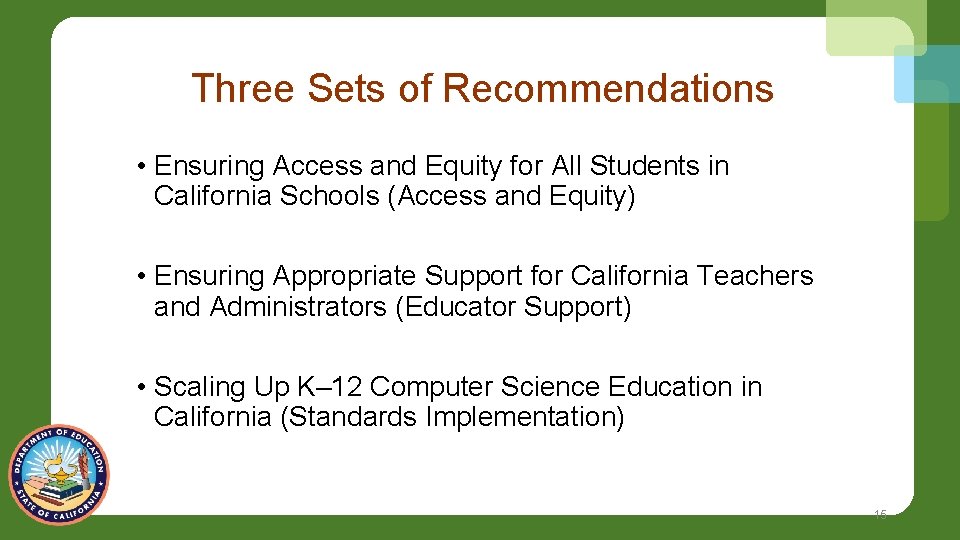 Three Sets of Recommendations • Ensuring Access and Equity for All Students in California