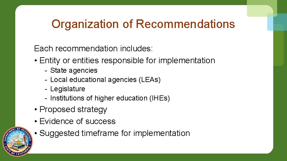 Organization of Recommendations Each recommendation includes: • Entity or entities responsible for implementation -