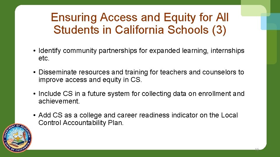 Ensuring Access and Equity for All Students in California Schools (3) • Identify community