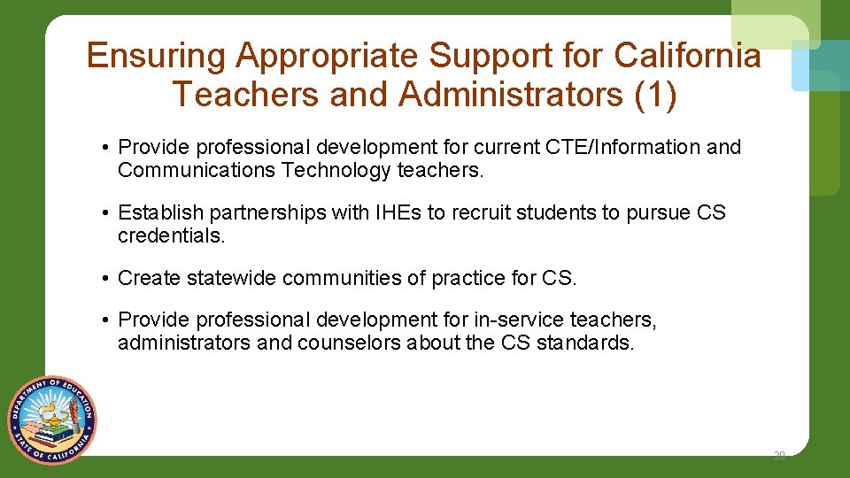 Ensuring Appropriate Support for California Teachers and Administrators (1) • Provide professional development for