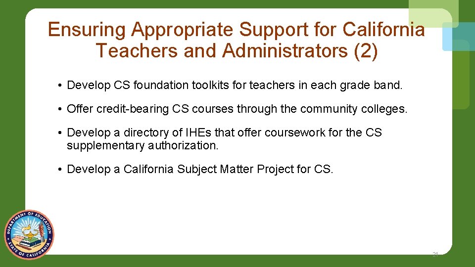 Ensuring Appropriate Support for California Teachers and Administrators (2) • Develop CS foundation toolkits