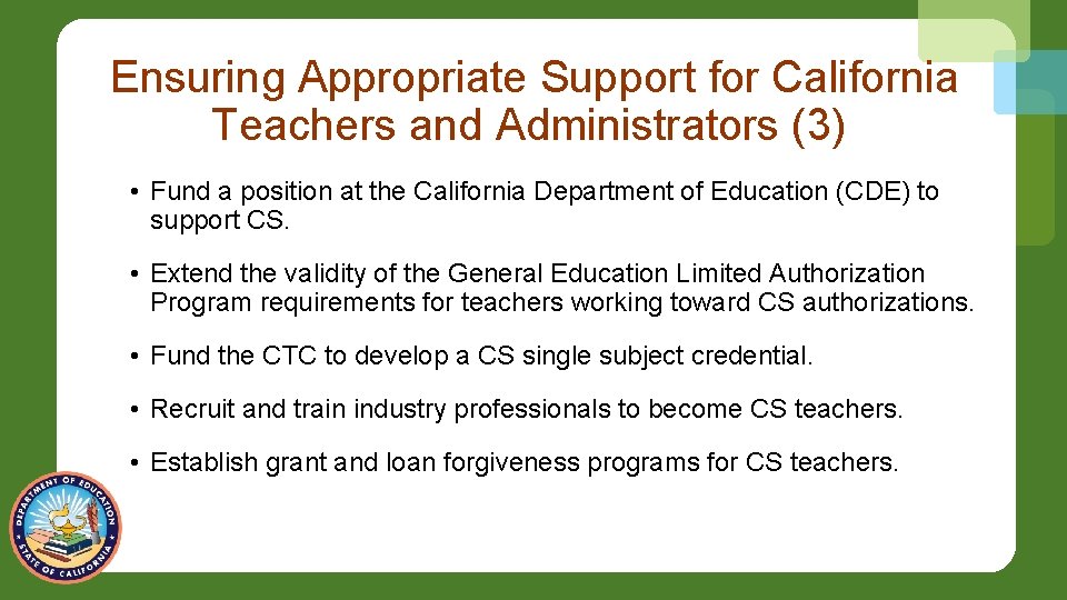 Ensuring Appropriate Support for California Teachers and Administrators (3). • Fund a position at