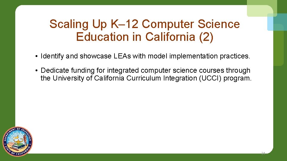 Scaling Up K– 12 Computer Science Education in California (2) • Identify and showcase