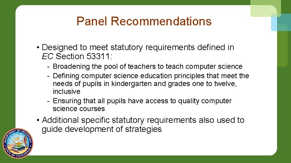 Panel Recommendations • Designed to meet statutory requirements defined in EC Section 53311: -