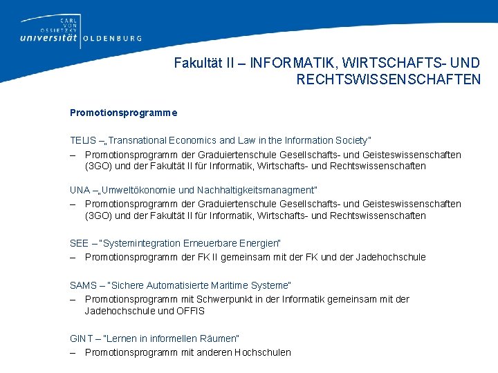 Fakultät II – INFORMATIK, WIRTSCHAFTS- UND RECHTSWISSENSCHAFTEN Promotionsprogramme TELIS –„Transnational Economics and Law in