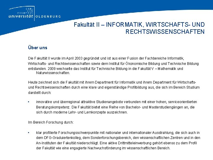 Fakultät II – INFORMATIK, WIRTSCHAFTS- UND RECHTSWISSENSCHAFTEN Über uns Die Fakultät II wurde im