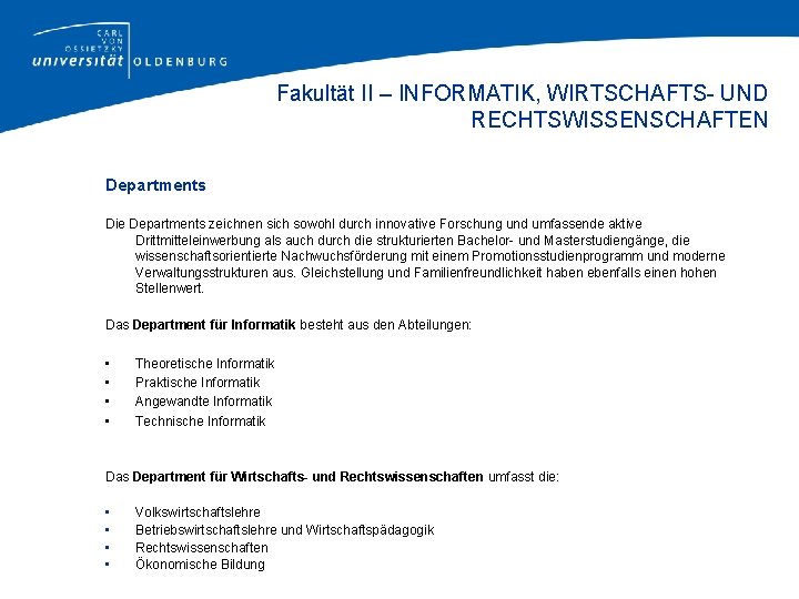 Fakultät II – INFORMATIK, WIRTSCHAFTS- UND RECHTSWISSENSCHAFTEN Departments Die Departments zeichnen sich sowohl durch