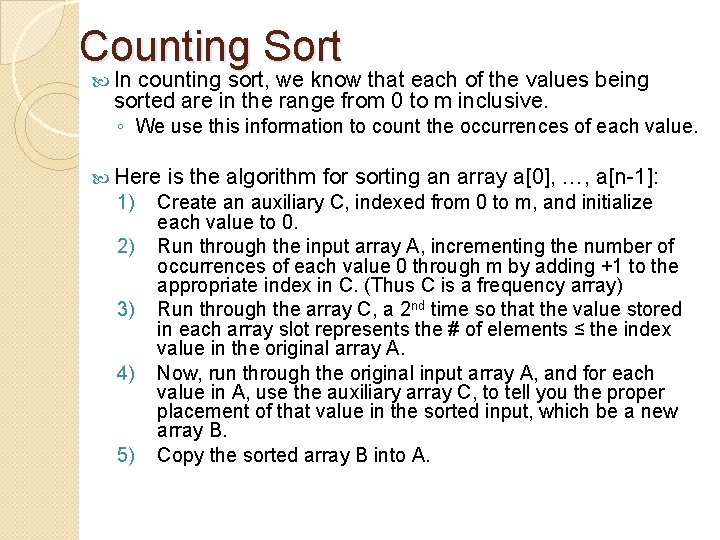 Counting Sort In counting sort, we know that each of the values being sorted