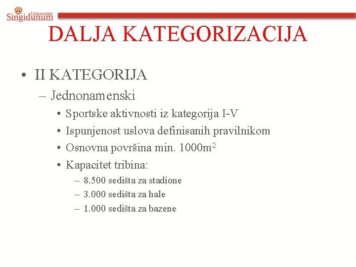 DALJA KATEGORIZACIJA • II KATEGORIJA – Jednonamenski • • Sportske aktivnosti iz kategorija I-V