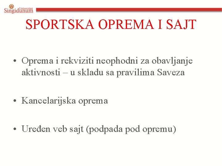 SPORTSKA OPREMA I SAJT • Oprema i rekviziti neophodni za obavljanje aktivnosti – u