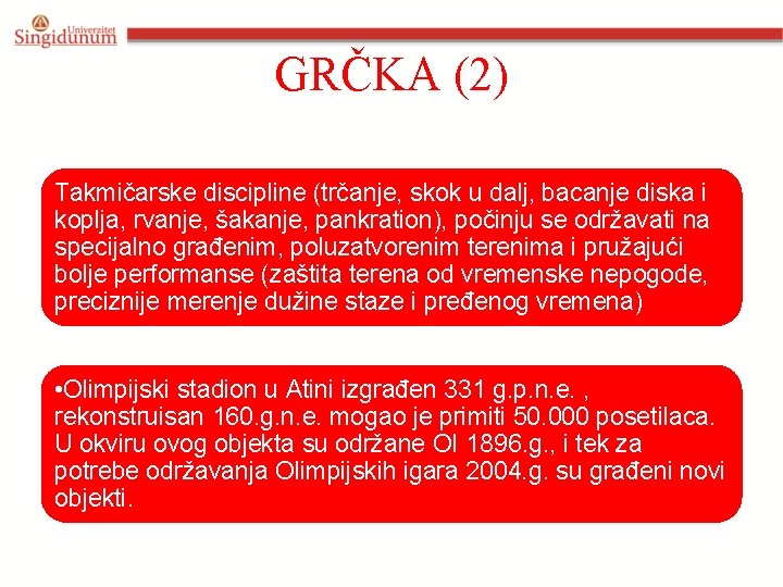 GRČKA (2) Takmičarske discipline (trčanje, skok u dalj, bacanje diska i koplja, rvanje, šakanje,