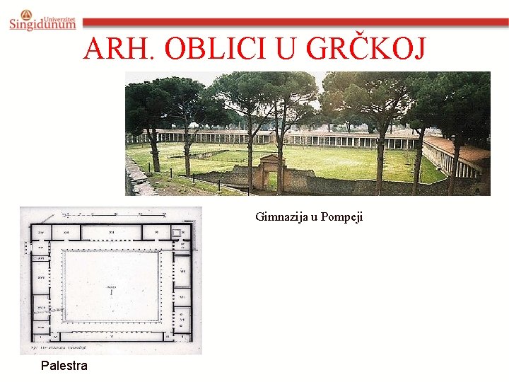 ARH. OBLICI U GRČKOJ Gimnazija u Pompeji Palestra 