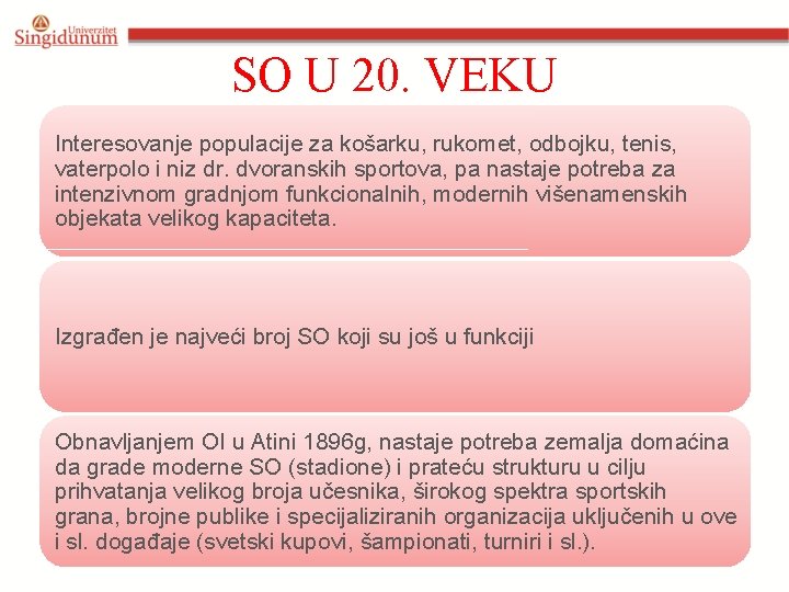 SO U 20. VEKU Interesovanje populacije za košarku, rukomet, odbojku, tenis, vaterpolo i niz