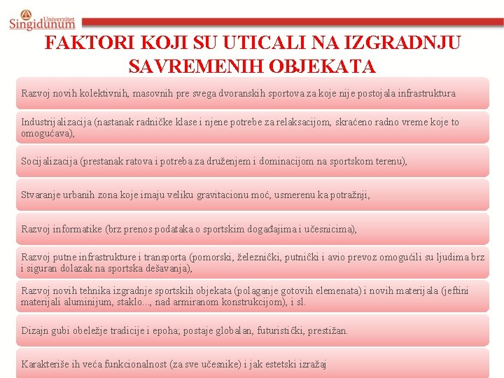 FAKTORI KOJI SU UTICALI NA IZGRADNJU SAVREMENIH OBJEKATA Razvoj novih kolektivnih, masovnih pre svega