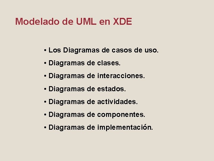 Modelado de UML en XDE • Los Diagramas de casos de uso. • Diagramas