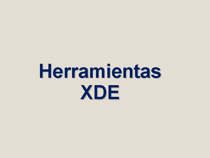 Herramientas XDE 