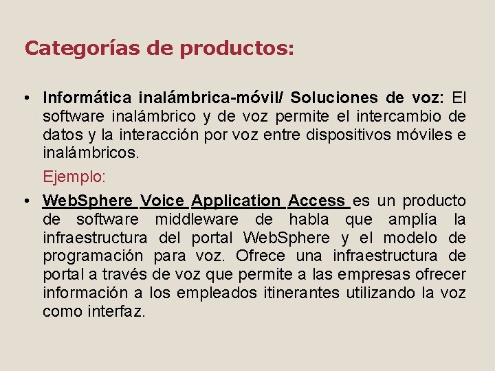 Categorías de productos: • Informática inalámbrica-móvil/ Soluciones de voz: El software inalámbrico y de