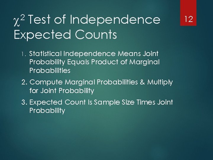 2 Test of Independence Expected Counts 1. Statistical Independence Means Joint Probability Equals Product