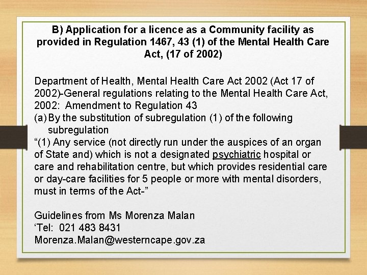 B) Application for a licence as a Community facility as provided in Regulation 1467,